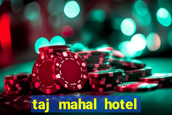 taj mahal hotel and casino