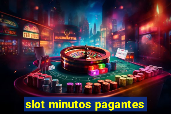 slot minutos pagantes