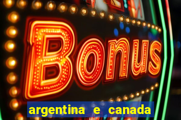 argentina e canada ao vivo