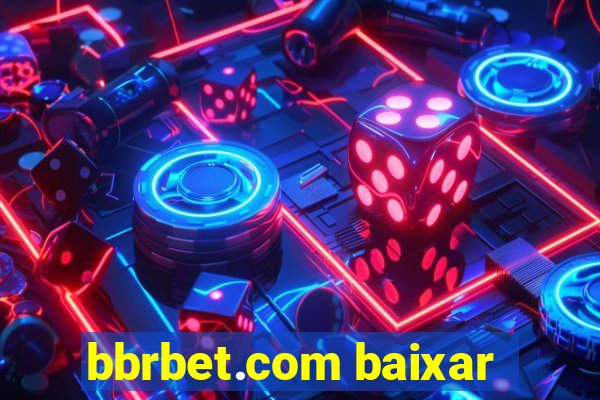 bbrbet.com baixar