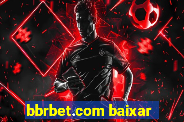 bbrbet.com baixar