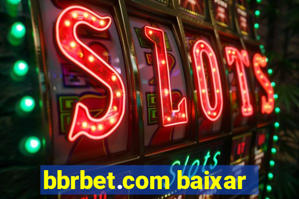 bbrbet.com baixar