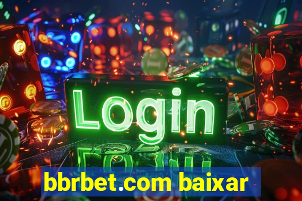 bbrbet.com baixar