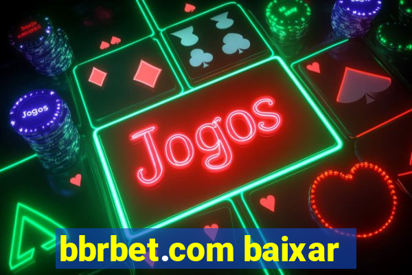 bbrbet.com baixar