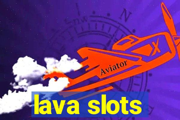 lava slots