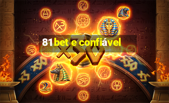 81 bet e confiável