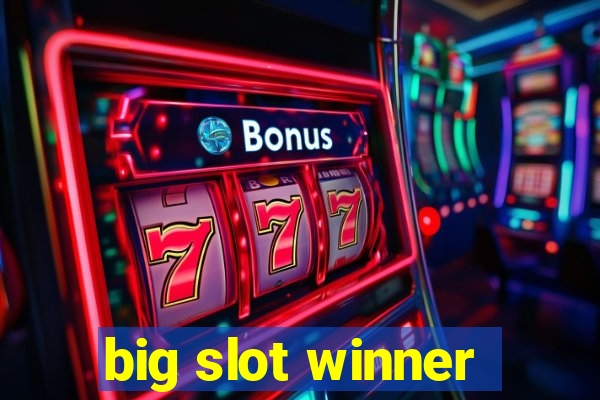 big slot winner