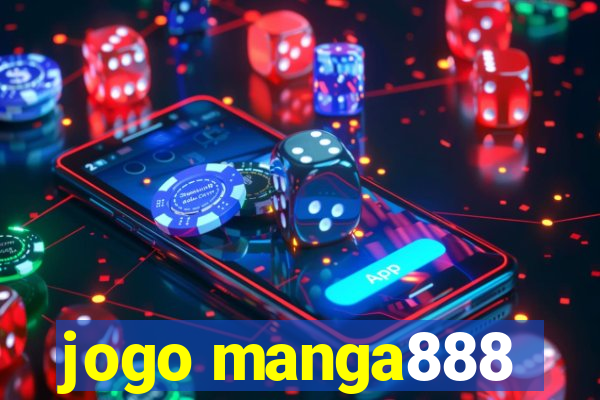 jogo manga888