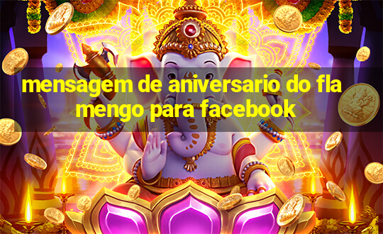 mensagem de aniversario do flamengo para facebook