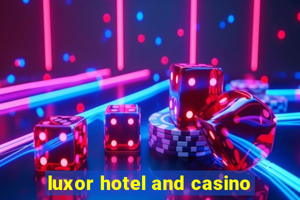 luxor hotel and casino