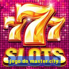 jogo do master city