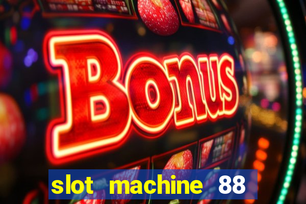 slot machine 88 fortunes big win