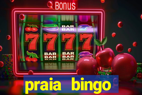 praia bingo dinheiro infinito 2022