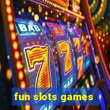 fun slots games