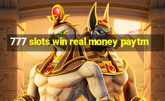 777 slots win real money paytm