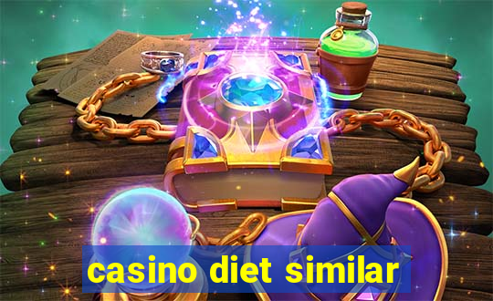 casino diet similar