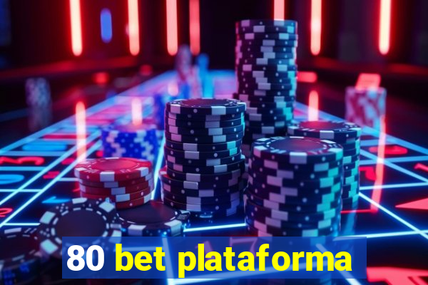 80 bet plataforma