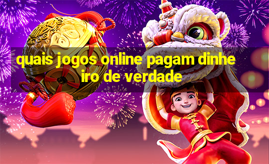 quais jogos online pagam dinheiro de verdade