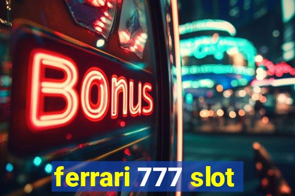 ferrari 777 slot