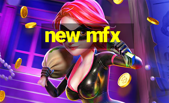 new mfx