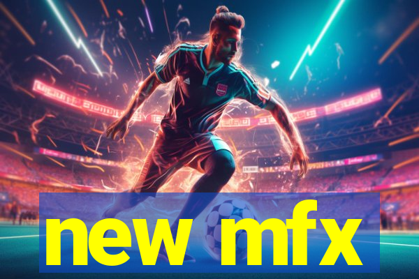 new mfx