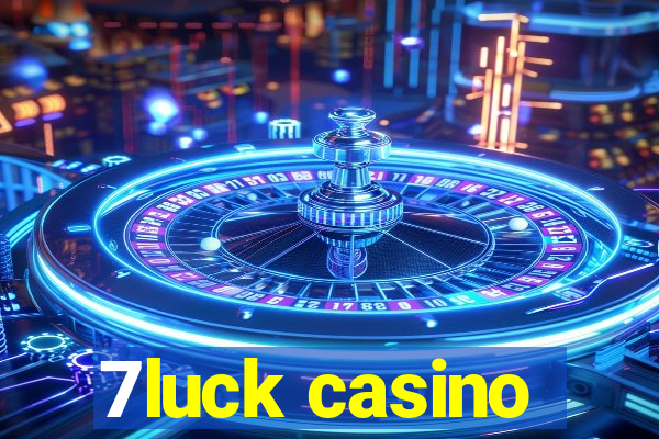 7luck casino