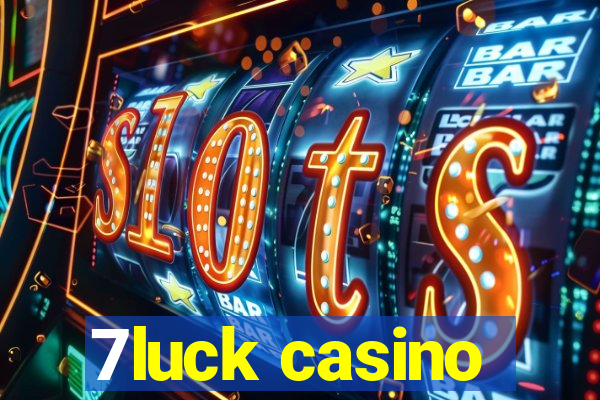 7luck casino