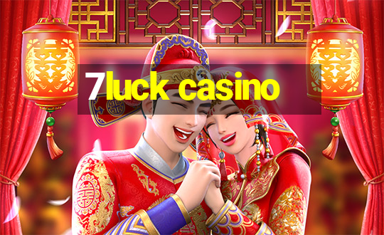 7luck casino