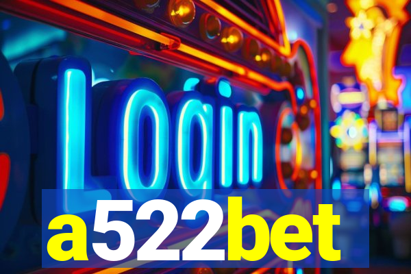 a522bet