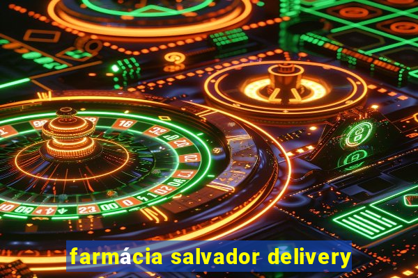 farmácia salvador delivery