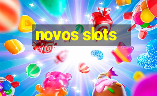 novos slots