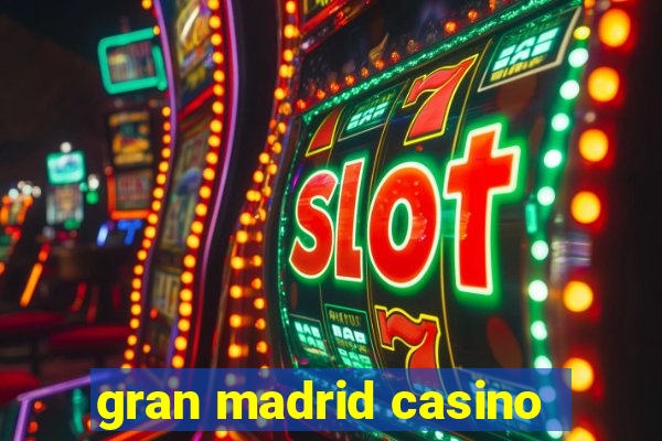 gran madrid casino