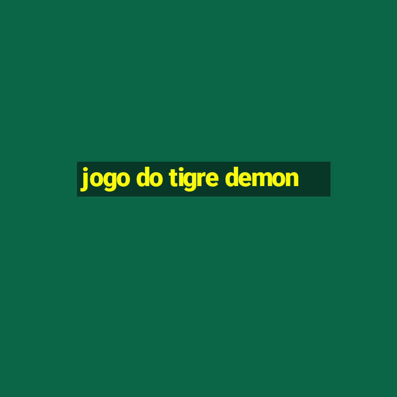 jogo do tigre demon