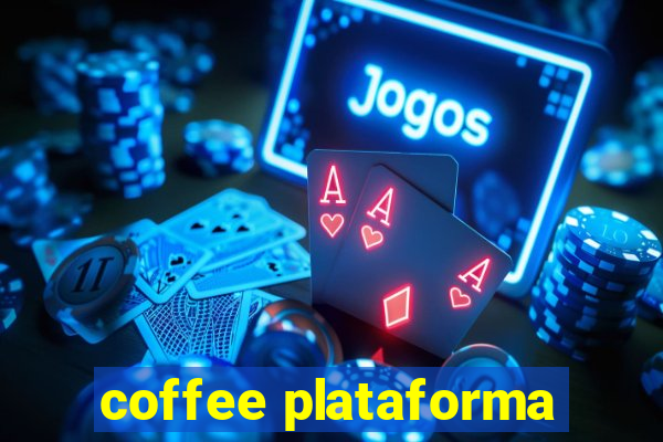 coffee plataforma