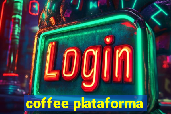 coffee plataforma