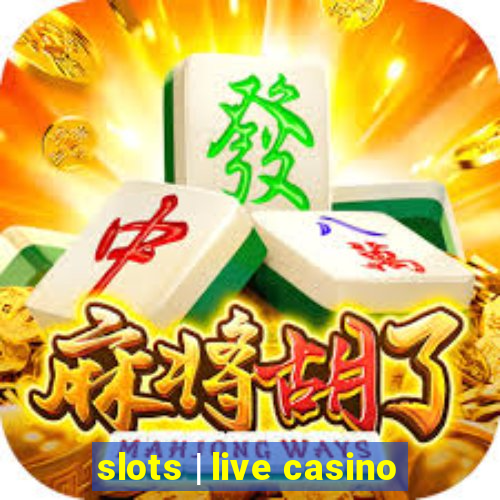 slots | live casino