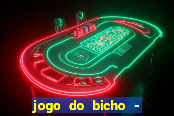 jogo do bicho - grátis online