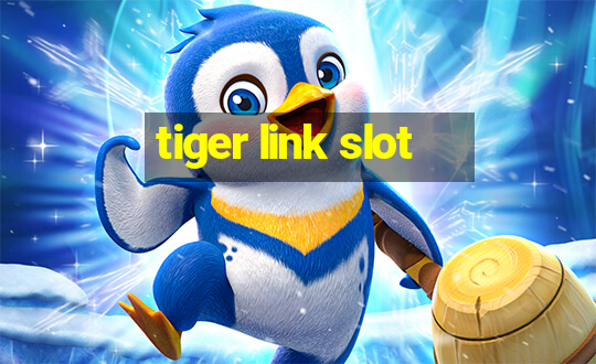 tiger link slot