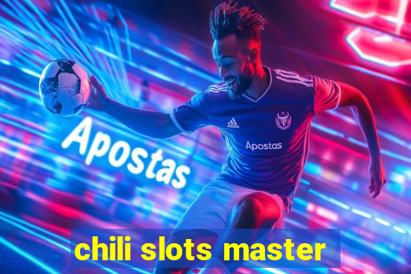 chili slots master