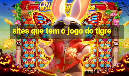 sites que tem o jogo do tigre