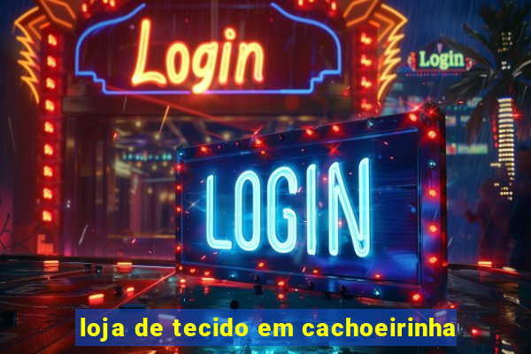 loja de tecido em cachoeirinha