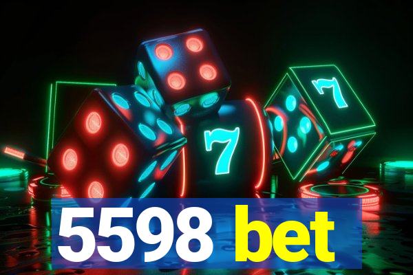 5598 bet