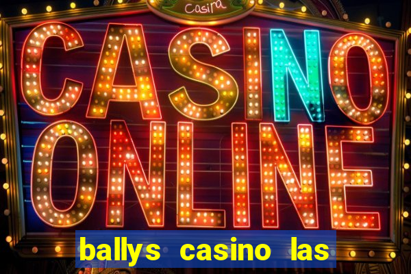 ballys casino las vegas nevada