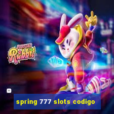 spring 777 slots codigo