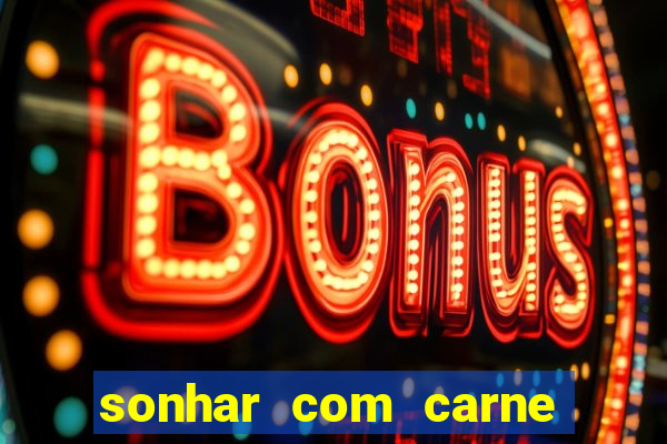 sonhar com carne de porco