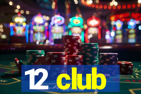 12 club