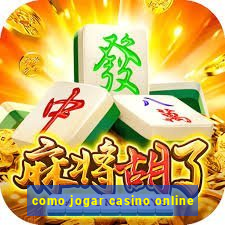 como jogar casino online