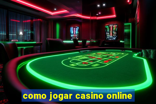 como jogar casino online