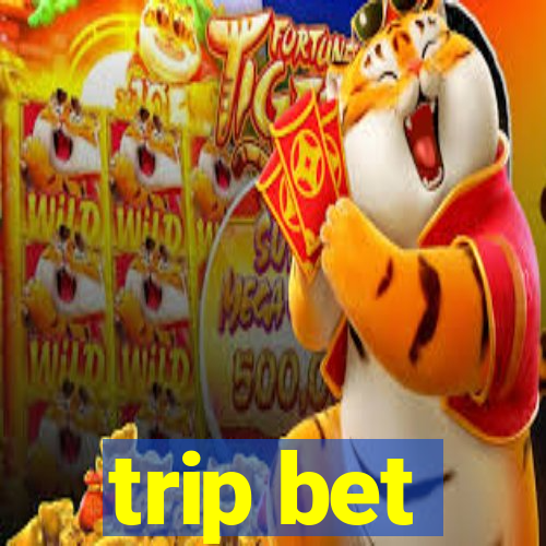 trip bet