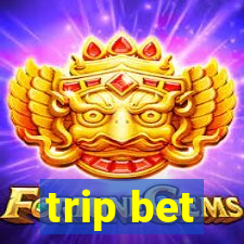 trip bet